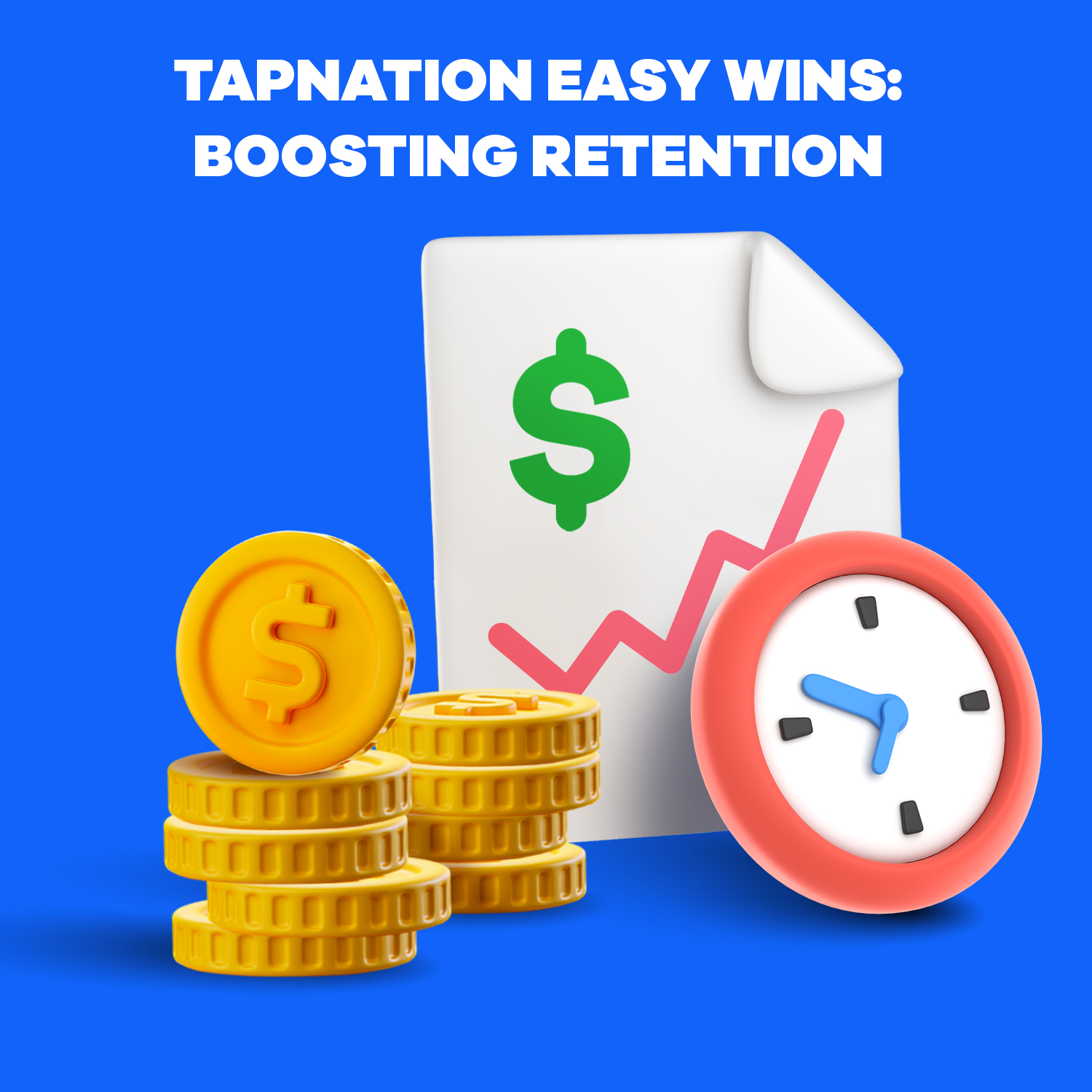 TapNation Easy Wins: Boosting Retention TapNation Easy Wins: Boosting Retention
