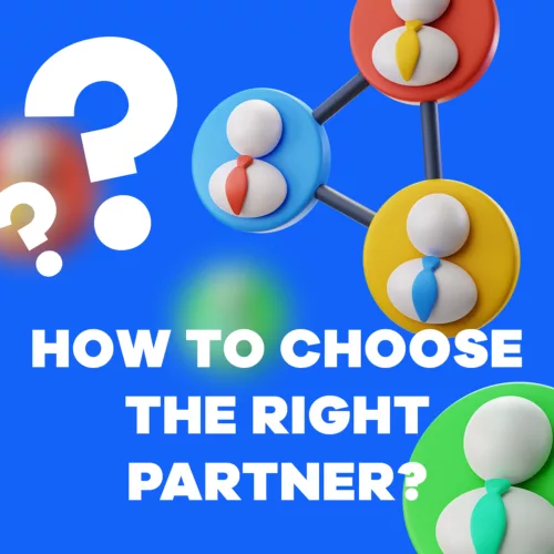 How to Chose the Right Partner? How to Chose the Right Partner?