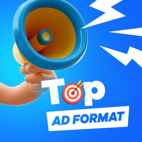 Top Ad Formats: The Best Performing Ads in Mobile Gaming Top Ad Formats: The Best Performing Ads in Mobile Gaming