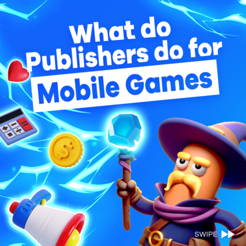 What do Publishers do for Mobile Games What do Publishers do for Mobile Games