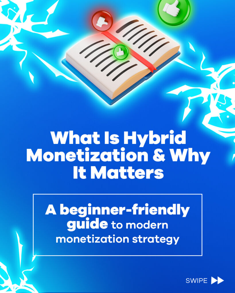 What is Hybrid Monetization and Why it Matters. A beginner-friendly guide to modern monetization strategy