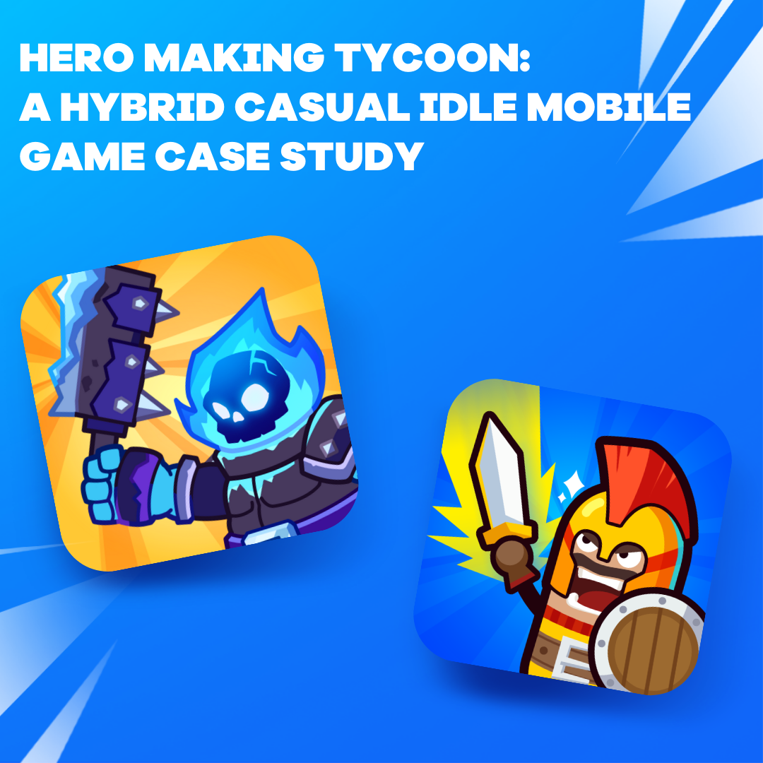 Hero Making Tycoon Case Study: A Hybrid Casual Mobile Game