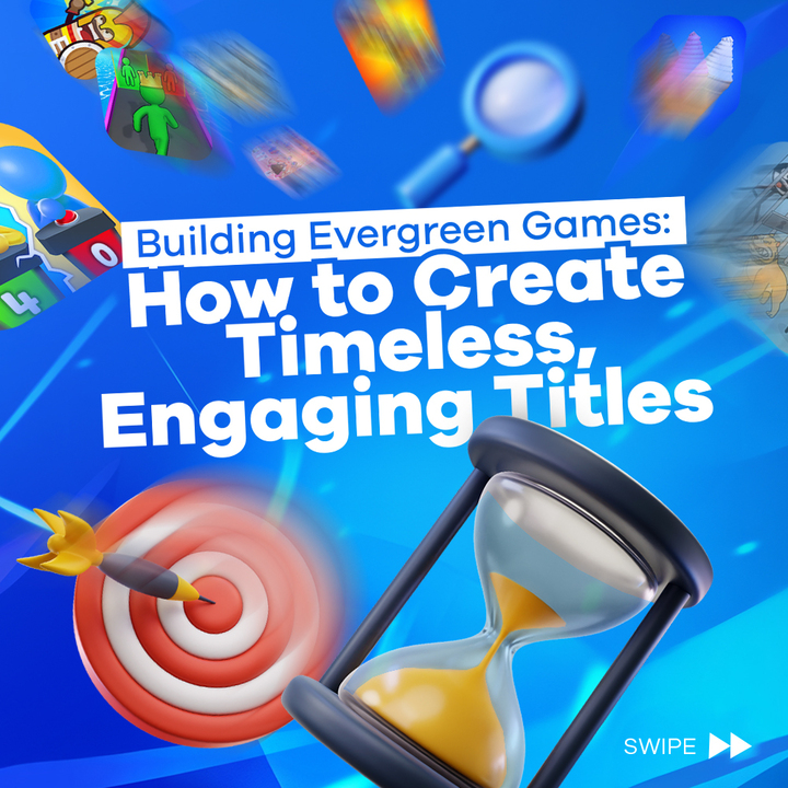 Building Evergreen Mobile Games: How to Create Timeless, Engaging Titles